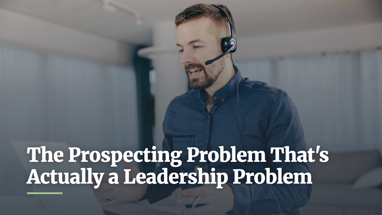 the prospecting problem thats actually a leadership problem thumb